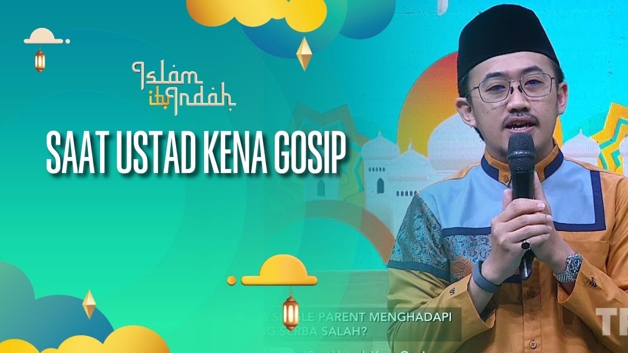Saat Ustad Kena Gosip - ISLAM ITU INDAH (29/09/26) P2