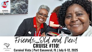 FRIENDS...OLD AND NEW | Cruise #110 | Carnival Vista | July 6-12 2025