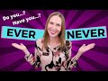Ever & Never [How To Use Ever & Never In English]