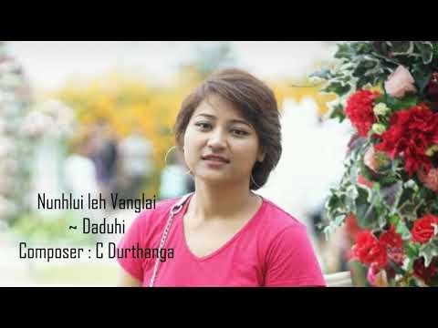 Daduhi | Nunhlui leh Vanglai ( C Durthanga Hla)