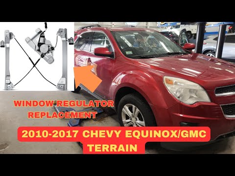 2010-2017 Chevy Equinox & GMC Terrain  window regulator/motor replacement