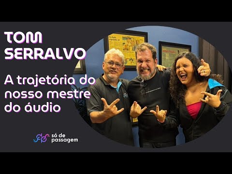 Tom Serralvo | Só de Passagem - 3ª Temporada - Ep. 4