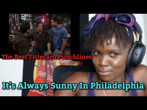 The Best Title Card Punchlines - It's Always sunny in Philadelphia | Reaction