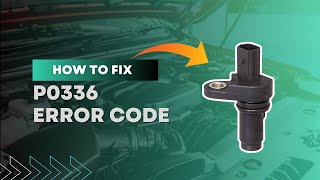 How to Fix P0336 Crankshaft Position Sensor Code | Step-by-Step Guide@FourWheelsEmpire