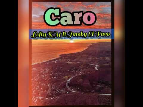 2021 Lefty SM ft Jamby el favo. CARO. video