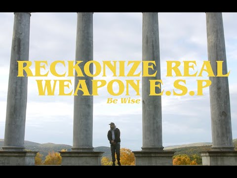 Reckonize Real & Weapon E.S.P - Be Wise (Official Video)