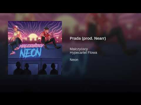 Malczyńscy Prada Ft. Hypecartel Flowa [Prod.Nearr] (REUPLOAD!!!) [NEON]