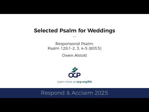 Respond & Acclaim - Selected Psalm for Weddings, 2025 - Year C - Psalm 128 - Alstott
