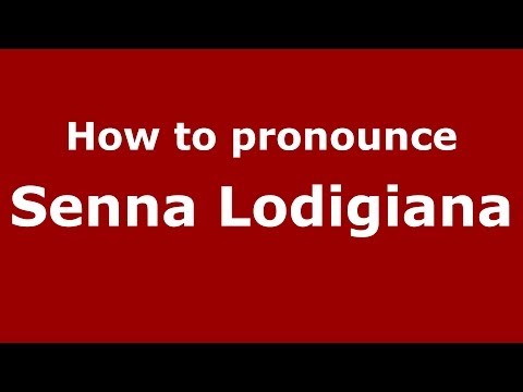 How to pronounce Senna Lodigiana (Italian/Italy) - PronounceNames.com