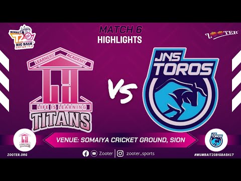 MATCH 6 HIGHLIGHTS |  LEARNERS ACADEMY TITANS vs JNS TOROS   BIG BASH 17 0