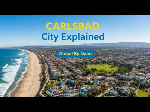 Carlsbad City Explained | Global By Naim | California’s Coastal Gem