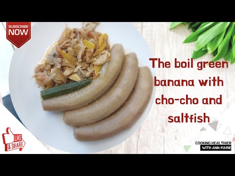 Best Jamaican Breakfast! Green banana with saltfish and chocho #Jamaica Breakfast ideas