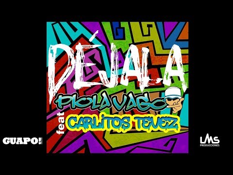 Piola Vago - Déjala (feat Carlitos Tévez)