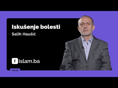 Salih Haušić: Iskušenje bolesti