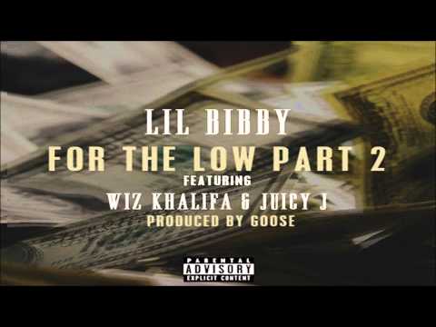 Lil Bibby - For The Low Pt. 2 feat. Wiz Khalifa & Juicy J