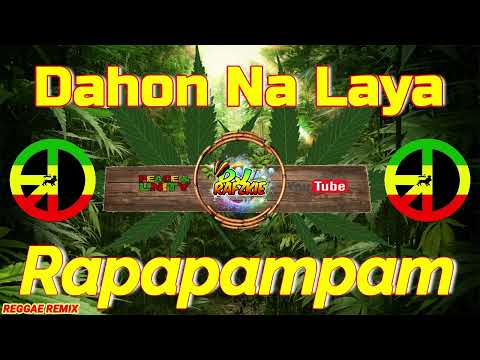 Dahon Na Laya ( Rapapampampam ) Ft, Dj Rafzkie Reggae Remix 2023