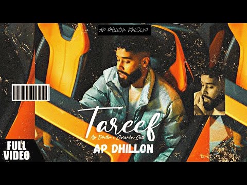 AP Dhillon - Tareef (Official Video) Gurinder Gill | New Punjabi Songs | AP Dhillon New Song