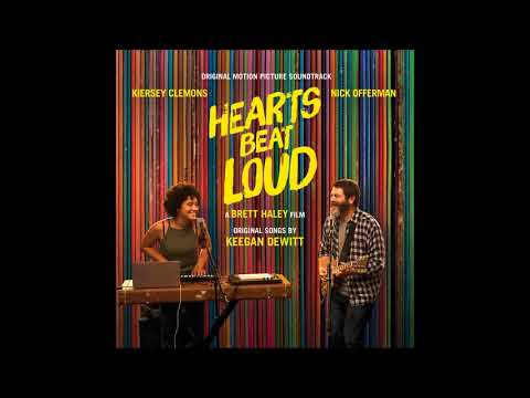 Hearts Beat Loud Soundtrack - Everything Must Go - Keegan DeWitt, Nick Offerman & Kiersy Clemons