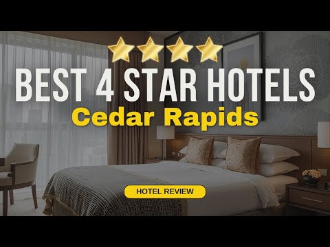 Best 4 Star Hotels in Cedar Rapids | Budget Hotels in Cedar Rapids