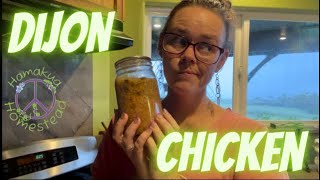 Dijon Chicken | Canning and How-to Prepare | Hamakua Homestead