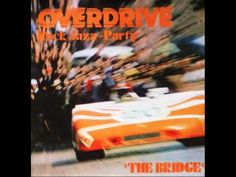 The Bridge - Overdrive Rock/Jazz Party (full album) 1972 online metal music video by THE BRIDGE