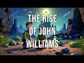 The Rise of John Williams