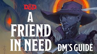 A FRIEND IN NEED - WATERDEEP: DRAGON HEIST - DM&#39;S GUIDE - MAGICAL TEA PARTY