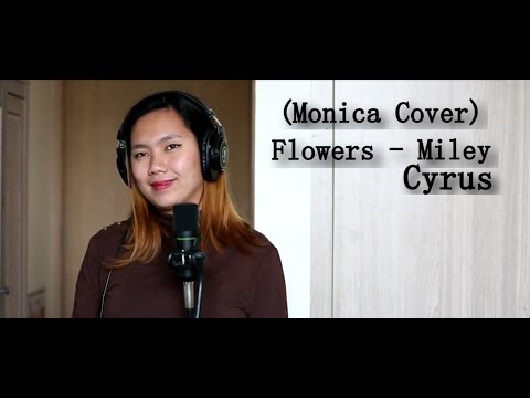 Flowers - Miley Cyrus | Monica Cover