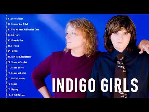 Indigo Girls Greatest Hits - Indigo Girls Best Songs