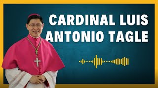 How to pronounce Cardinal Luis Antonio Tagle