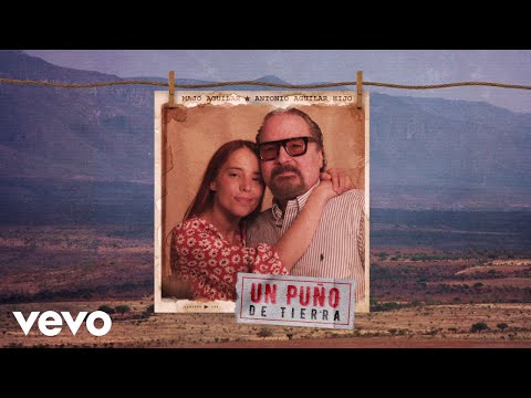 Majo Aguilar, Antonio Aguilar Hijo - Un Puño De Tierra (LETRA)