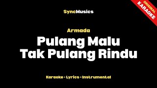 Download lagu Armada - Pulang Malu Tak Pulang Rindu | Karaoke - Lirik - Instrumental mp3 Download lagu Armada - Pulang Malu Tak Pulang Rindu | Karaoke - Lirik - Instrumental mp3