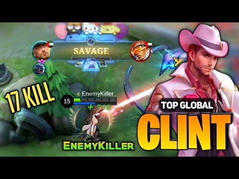SAVAGE! 17 Kills Clint Goldlane Gameplay [ Top Global Clint Best Build ] By Enemy Killer - MLBB