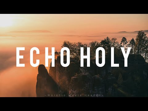 Echo Holy - Red Rocks Worship (With Lyrics)