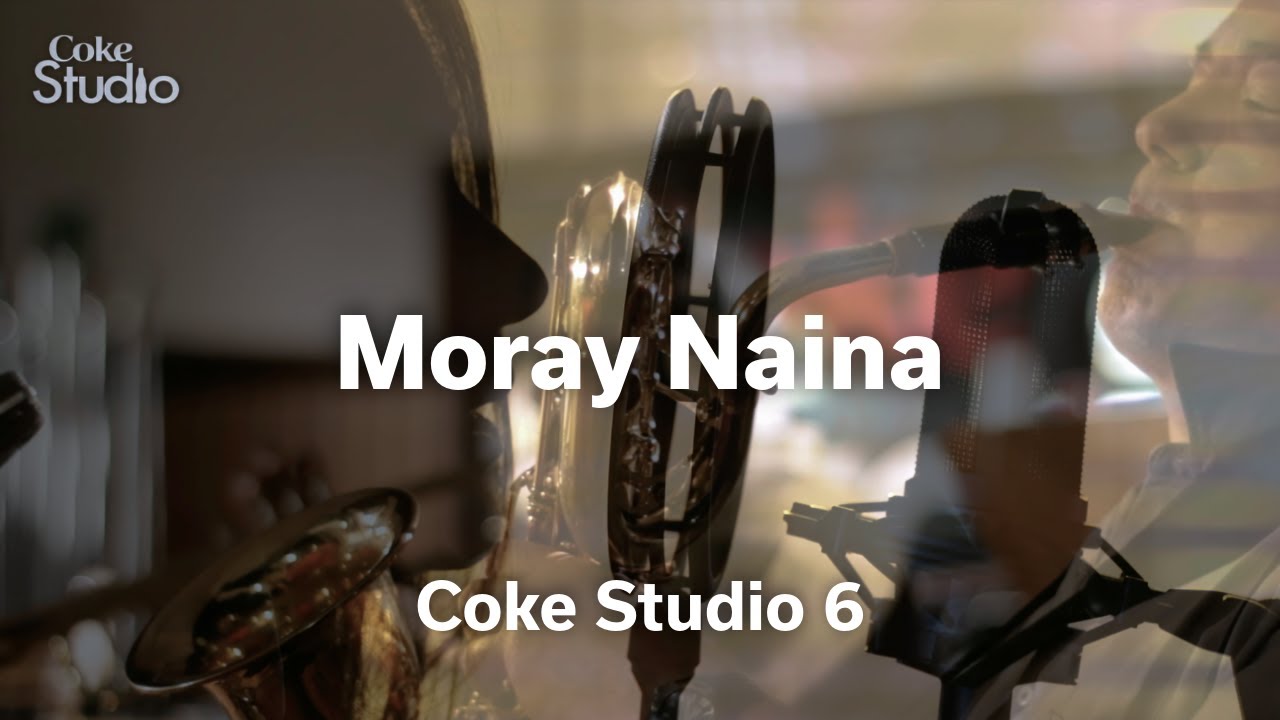 Moray Naina Lyrics  | Coke Studio Pakistan – Season 6 | Zara Madani