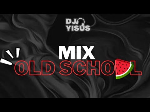 MIX OLD SCHOOL X ACTUAL                                                      DJ YISUS 🔥