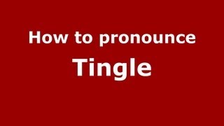 How to pronounce Tingle