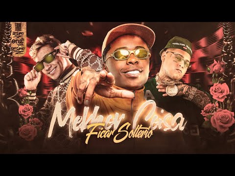 MELHOR COISA FICAR SOLTERIO - MC Ryan SP, MC Jacaré e MC Meno K (DJ Japa NK, DJ Davi DogDog)