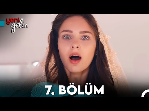 Yeni Gelin 7. Bölüm
