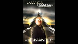 EL KOMANDER-LA MANDA INCUMPLIDA 2011 M|A