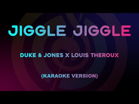 Duke & Jones x Louis Theroux - Jiggle Jiggle (Karaoke Version)