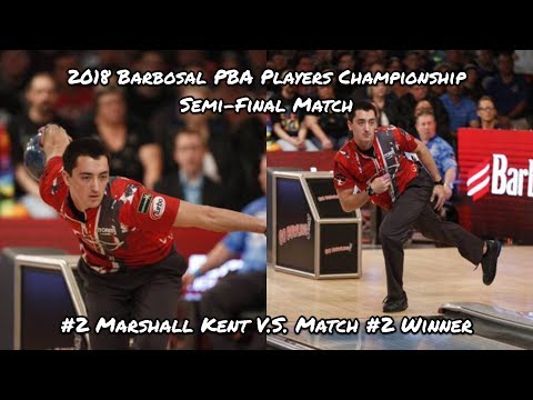 2018 Barbasol PBA Players Championship Semi-Final Match - ??? V.S. #2 Marshall Kent