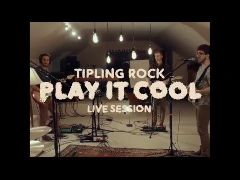 Tipling Rock - Play it Cool [Live Session]