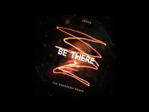 HEAVS - Be There (The Sneekers Remix)