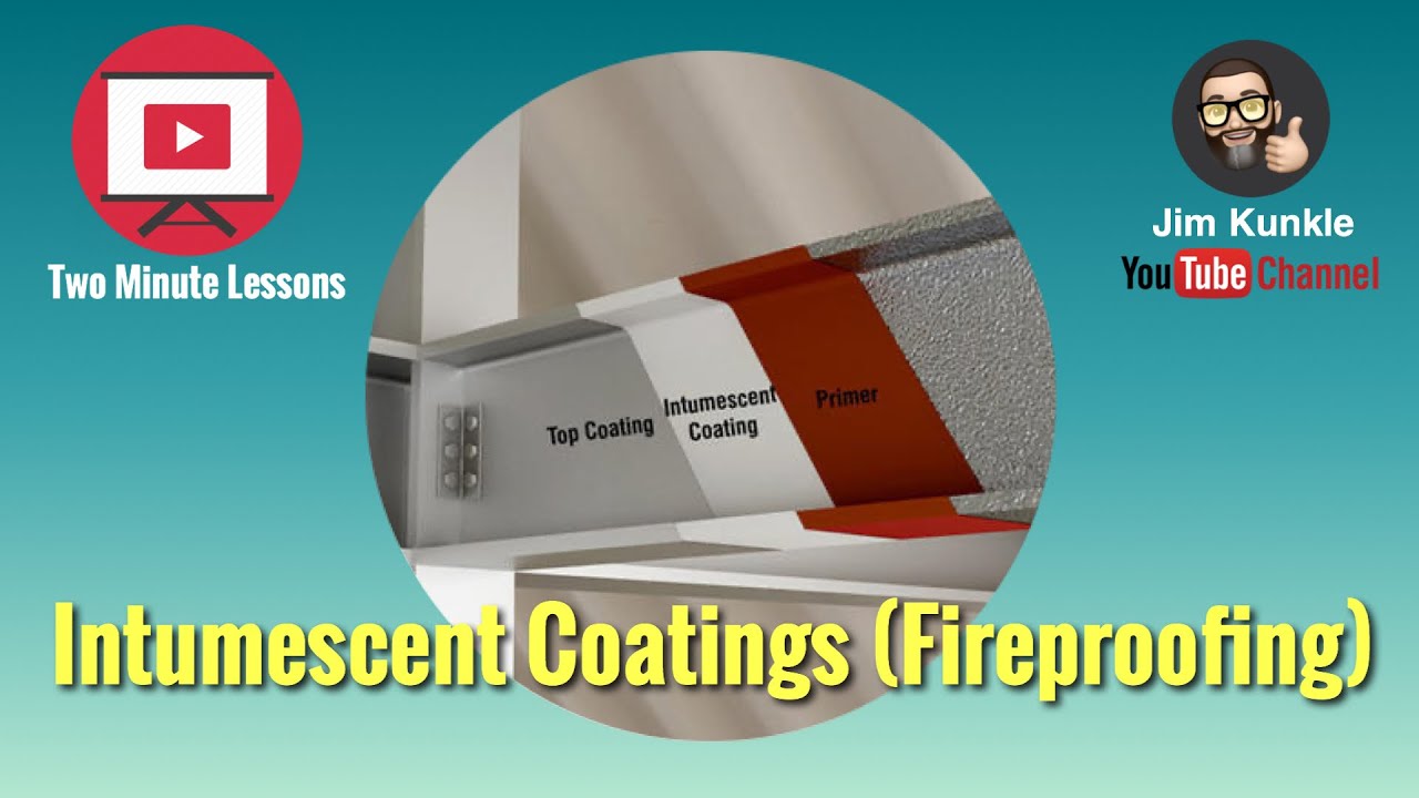 Watch video Protective Coatings: Two Minute Lessons - Intumescent Coatings (Fireproofing) Now Protective Coatings: Two Minute Lessons - Intumescent Coatings (Fireproofing)