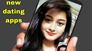 new dating apps | free dating apps random video chat | free call free chat | make new girlfriends