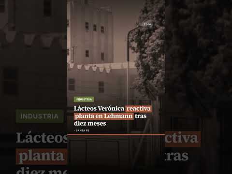 Lácteos Verónica reactiva planta en Lehmann tras diez meses