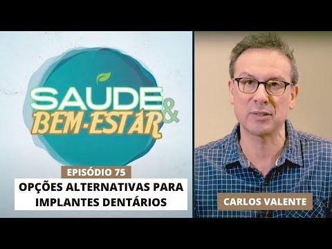 Saúde e Bem-Estar: ‘Opções alternativas para implantes dentários' - Ep. 75