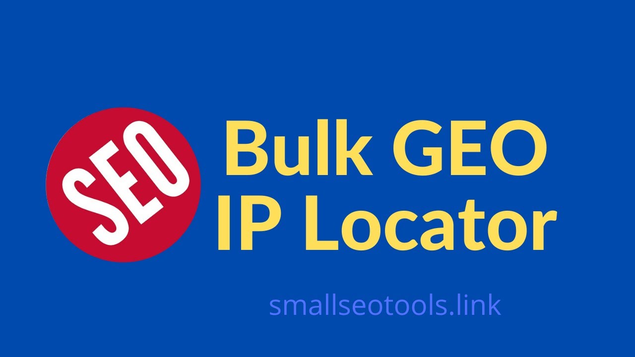 Bulk GEO IP Locator | Smallseotools #seo