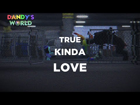 True Kinda Love || Dandy's World Animation